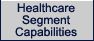 Healthcare Segment Capabilities